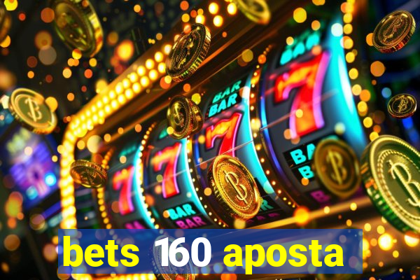 bets 160 aposta